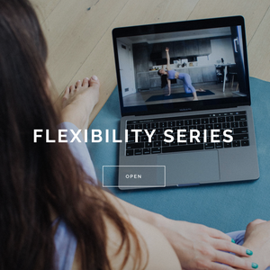 The Flexibility Series